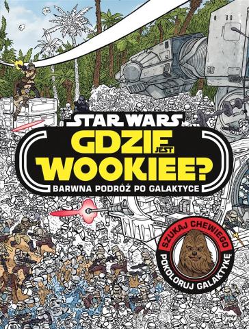 Star Wars. Gdzie jest Wookiee? Barwna podróż...