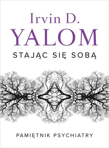 Stając się sobą. Pamiętnik psychiatry