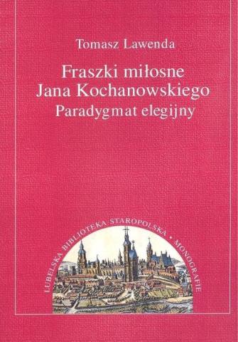 Fraszki miłosne Jana Kochanowskiego.