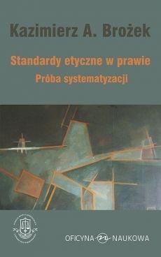 Standardy etyczne w prawie. Próba systematyzacji