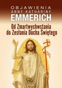 Objawienia.Od Zmartwychwstania do Zesłania Ducha..