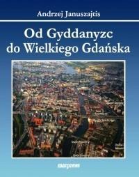 Od Gyddanyzc do Wielkiego Gdańska