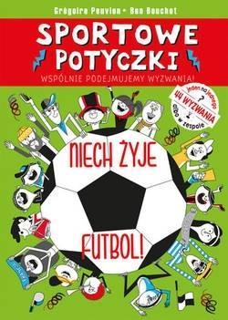 Sportowe potyczki. Niech żyje futbol!