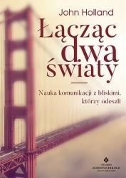 Łącząc dwa światy. Nauka komunikacji z bliskimi