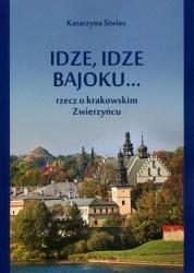 Idze, idze bajoku... Rzecz o krakowskim Zwierzyńcu