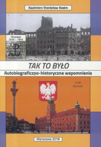 Tak to było. Autobiograficzno-historyczne wspom.