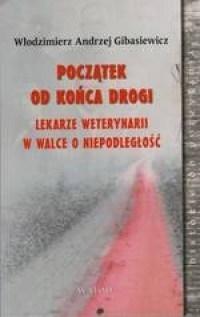 Początek od końca drogi