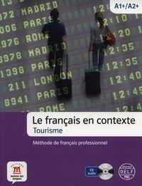 Le francais en contexte. Tourisme A1+/A2+ (CD)