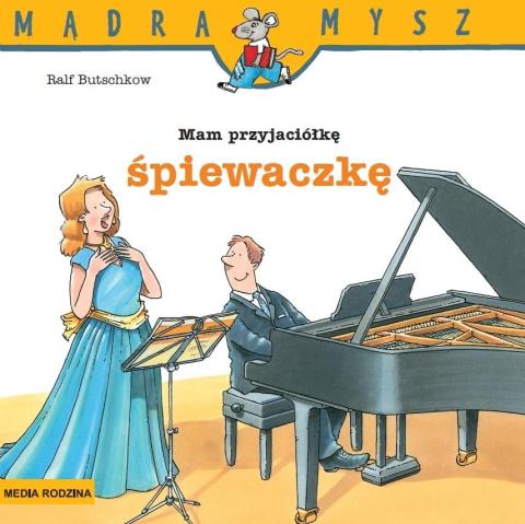 Mądra mysz - Mam przyjaciółkę śpiewaczkę