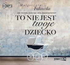 To nie jest twoje dziecko audiobook