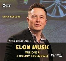 Elon Musk. Wizjoner z Doliny Krzemowej