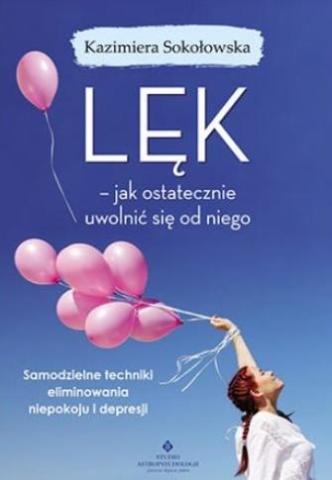 Lęk - jak ostatecznie uwolnić się od niego