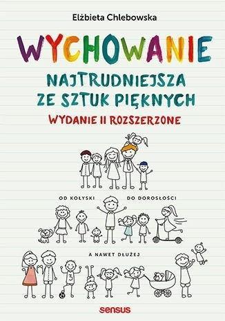 Wychowanie. Najtrudniejsza ze sztuk pięknych w.2