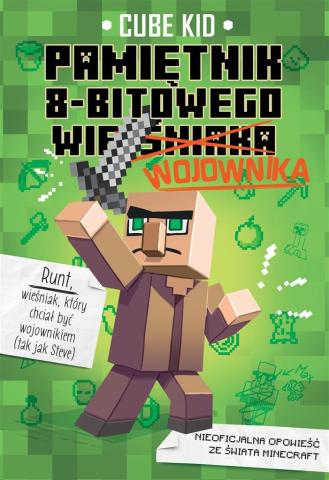 Minecraft T.1 Pamiętnik 8-bitowego wojownika