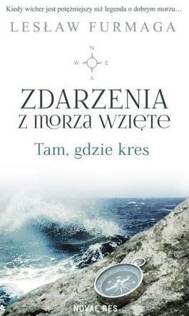 Zdarzenia z morza wzięte. Tam, gdzie kres