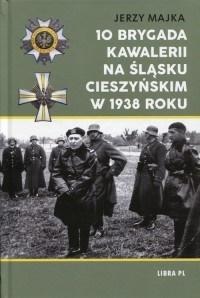 10 Brygada kawalerii na Śląsku Cieszyńskim 1938 r.