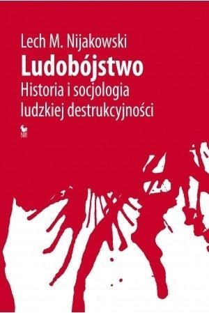 Ludobójstwo. Historia i socjologia ludzkiej...