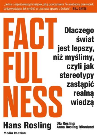 Factfulness. Dlaczego świat jest lepszy...