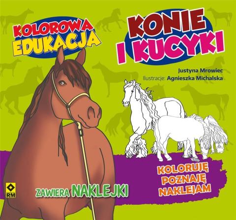 Konie i kucyki. Kolorowa edukacja