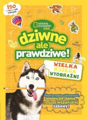 Dziwne, ale prawdziwe! Wielka księga wyobraźni