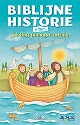 Biblijne historie o tym, jak Bóg pomaga ludziom