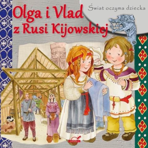 Świat oczyma dziecka. Olga i Vlad z Rusi Kijowskie