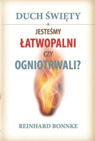 Duch Święty. Jesteśmy łatwopalni czy ogniotrwali?