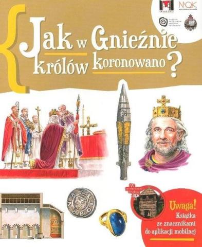 Jak w Gnieźnie królów koronowano?