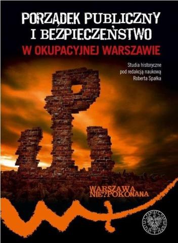 Porządek publiczny i bezpieczeństwo w okupowanej..