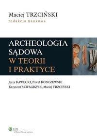 Archeologia sądowa w teorii i praktyce