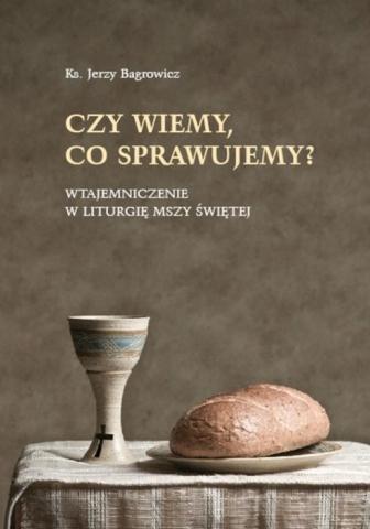 Czy wiemy, co sprawujemy?