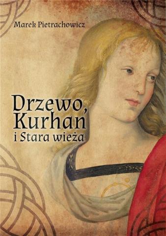 Drzewo, Kurhan i Stara Wieża