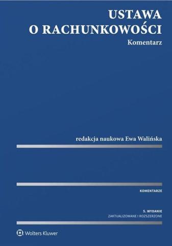 Ustawa o rachunkowości. Komentarz w.5