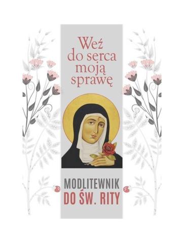 Weź do serca moją sprawę. Modlitewnik do św. Rity