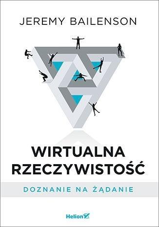 Wirtualna rzeczywistość. Doznanie na żądanie