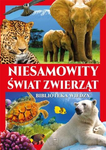 Biblioteka wiedzy - Niesamowity świat zwierząt