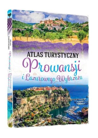 Atlas turystyczny. Prowansji i Lazurowego Wybrzeża