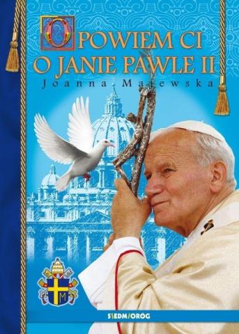 Opowiem ci o Janie Pawle II SIEDMIORÓG