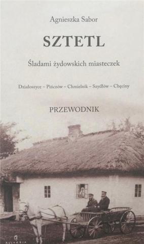 Sztetl. Śladami żydowskich miasteczek