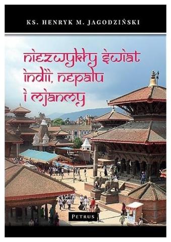 Niezwykły świat Indii, Nepalu i Mjanmy