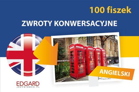 Angielski. 100 fiszek. Zwroty konwersacyjne