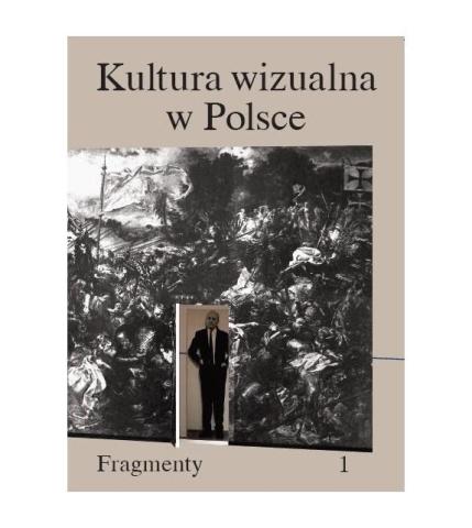 Kultura wizualna w Polsce. Tom 1. Fragmenty