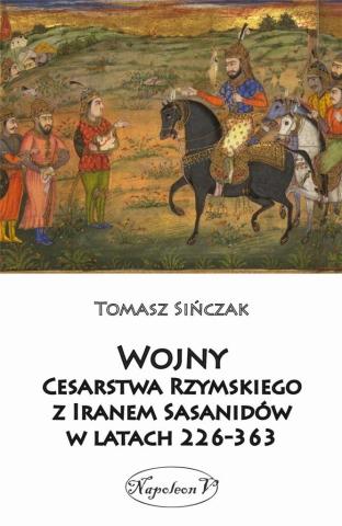 Wojny Cesarstwa Rzymskiego z Iranem Sasanidów...