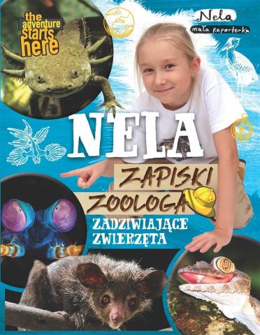 Nela. Zapiski zoologa. Zadziwiające zwierzęta