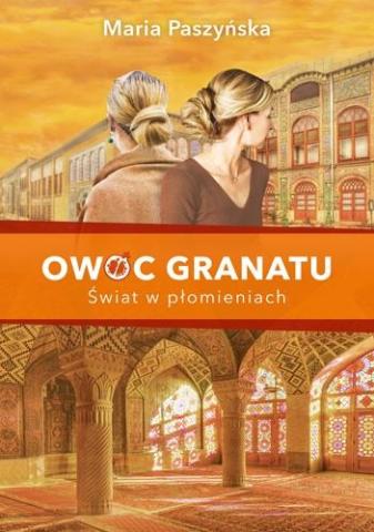 Owoc granatu. Świat w płomieniach