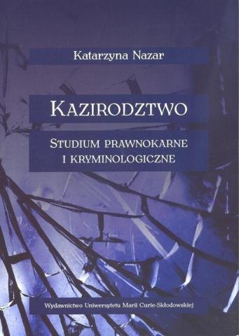 Kazirodztwo. Studium prawnokarne i kryminologiczne