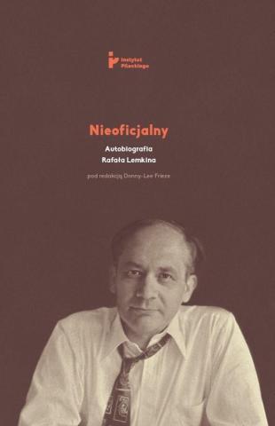 Nieoficjalny. Autobiografia Rafała Lemkina