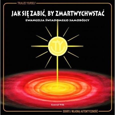 Jak się zabić by zmartwychwstać