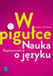 J.polski LO W pigułce. Nauka o języku Repetytorium