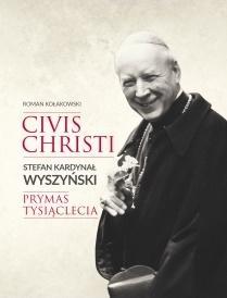 Civis Christi. Kardynał Wyszyński